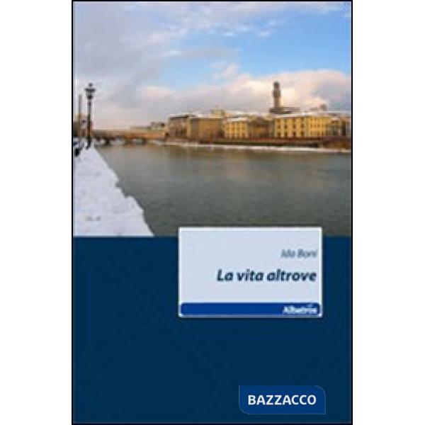 Vita altrove (La)