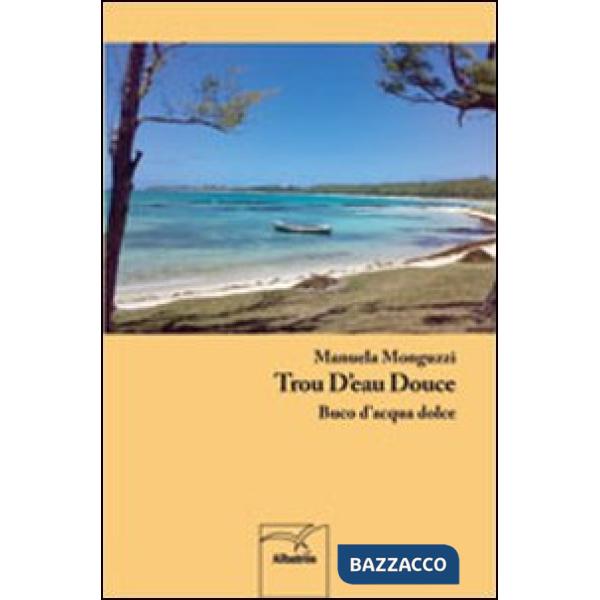 Trou d'eau douce. Buco d'acqua dolce