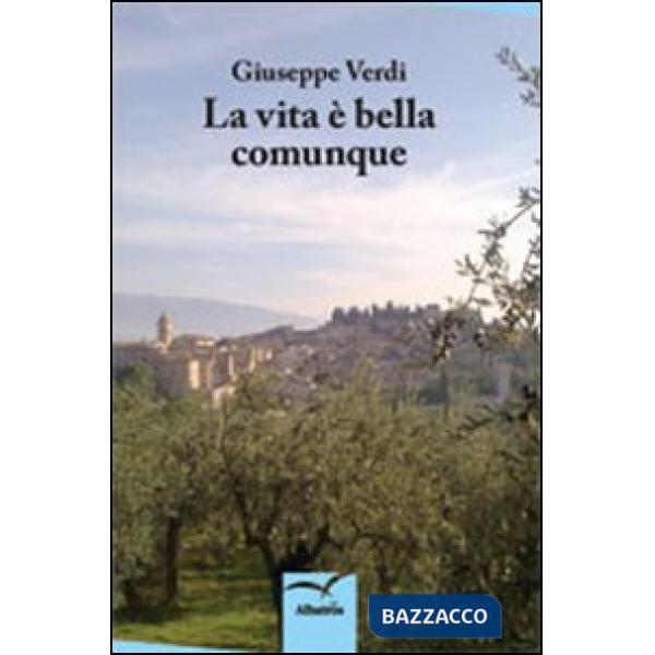 Vita è bella comunque (La)