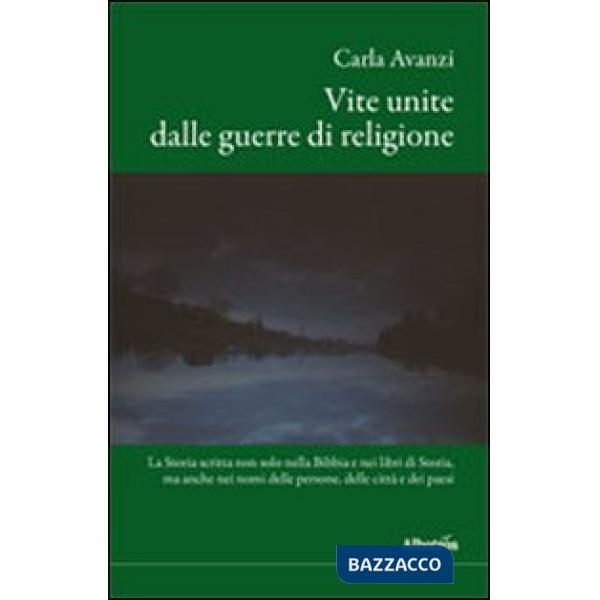 Vite unite dalle guerre di religione