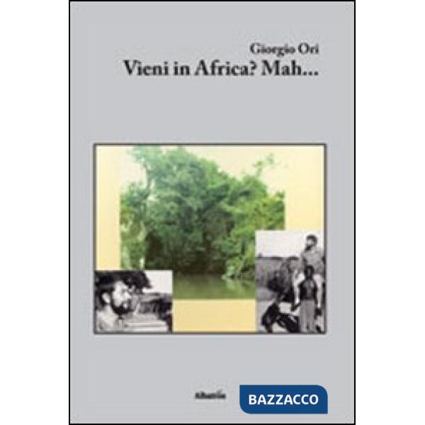 Vieni in Africa? Mah...