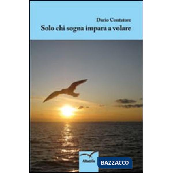 Solo chi sogna impara a volare