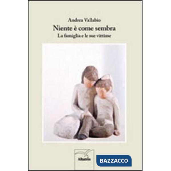 Niente è come sembra. La famiglia e le sue vittime