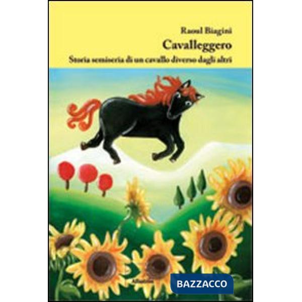 Cavalleggero. Storia semiseria di un cavallo diverso dagli altri
