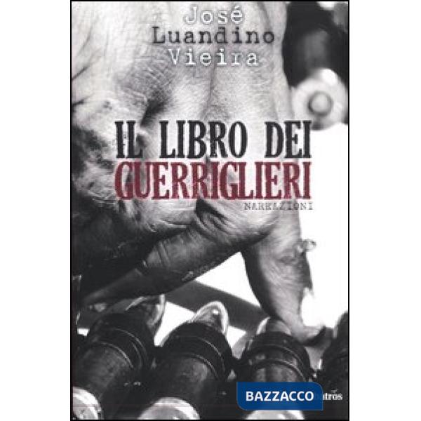 Di fiumi anziani e guerriglieri. Vol. 2: Il libro dei guerriglieri