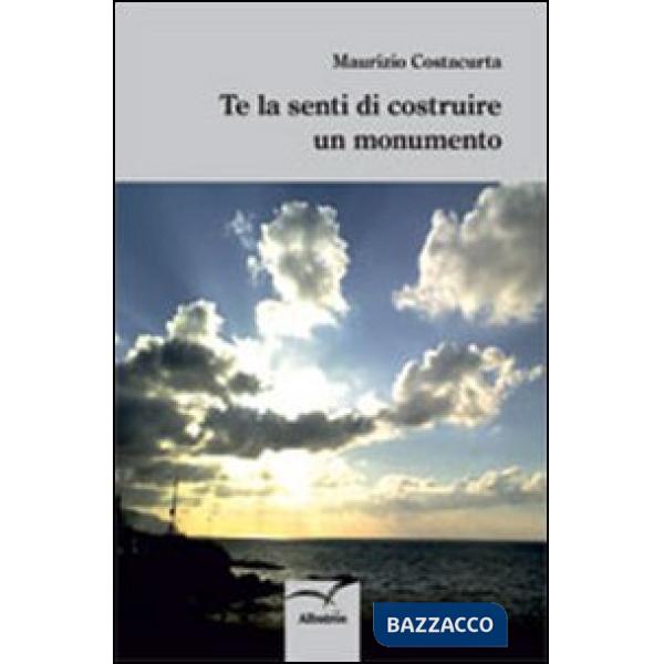 Te la senti di costruire un monumento