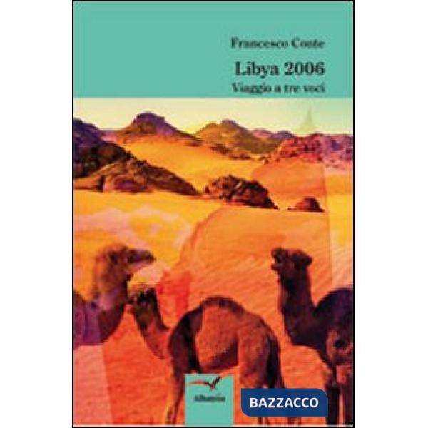 Libya 2006. Viaggio a tre voci