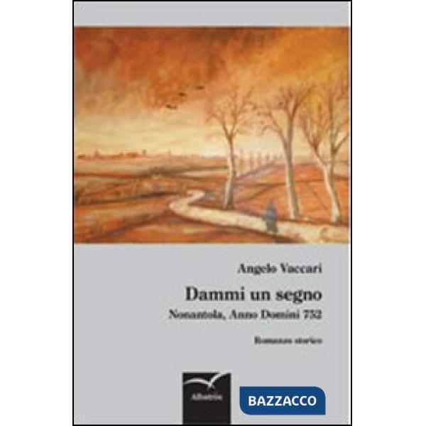 Dammi un segno. Nonantola, anno domini 752