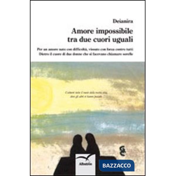 Amore impossibile tra due cuori uguali