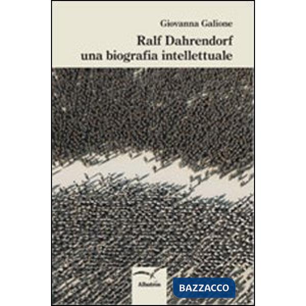 Ralf Dahrendorf. Una biografia intellettuale