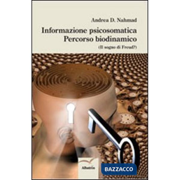 Informazione psicosomatica. Percorso biodinamico (Il sogno di Freud?)