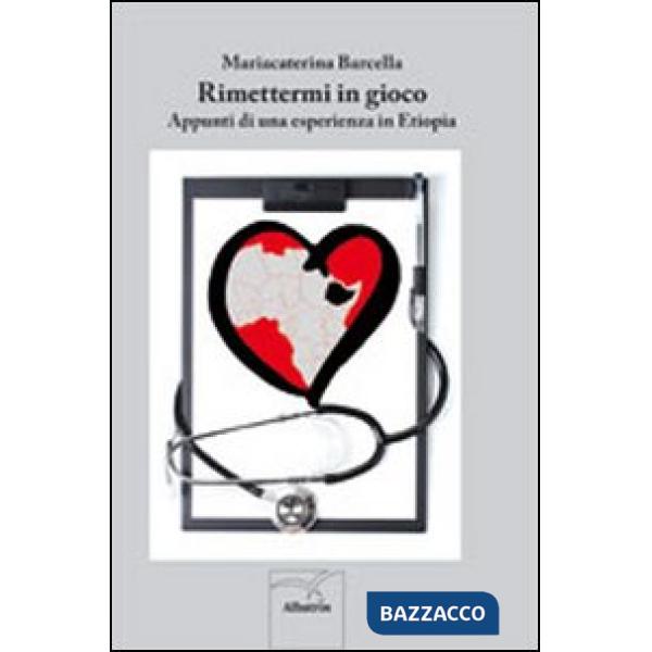 Rimettermi in gioco. Appunti di una esperienza in Etiopia
