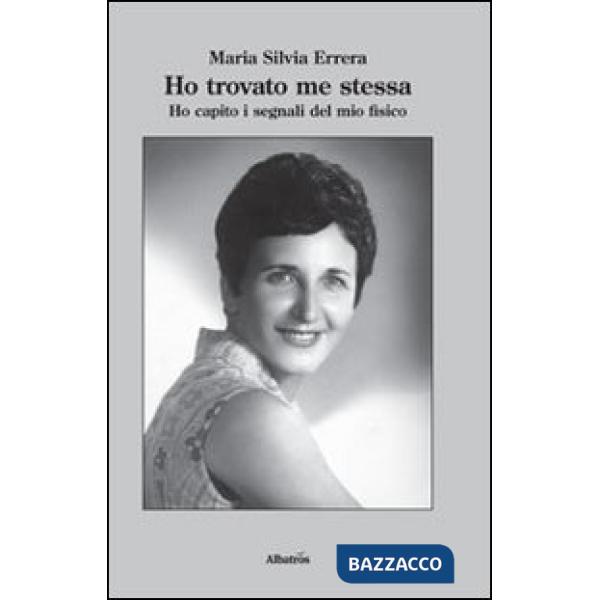Ho trovato me stessa. Ho capito i segnali del mio fisico