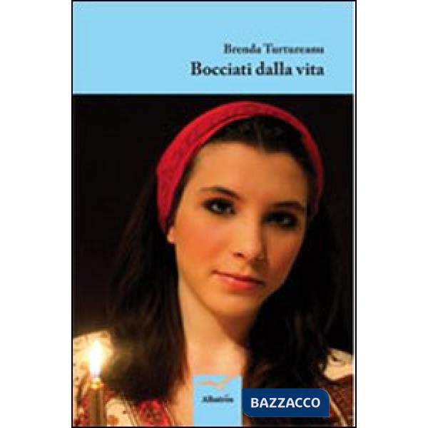 Bocciati dalla vita