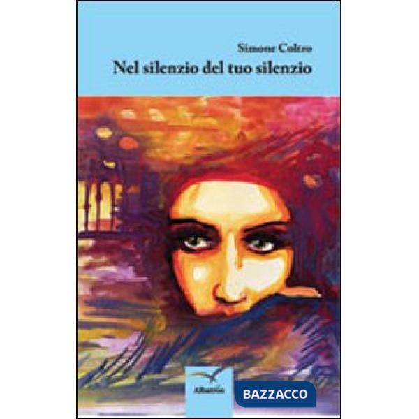 Nel silenzio del tuo silenzio