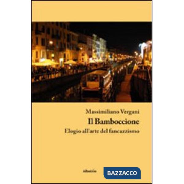 Bamboccione. Elogio all'arte del fancazzismo (Il)