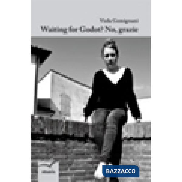 Waiting for Godot? No grazie
