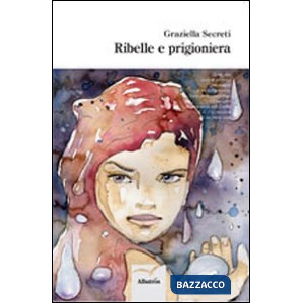 Ribelle e prigioniera
