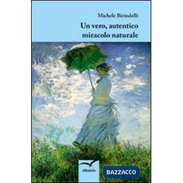 Vero, autentico miracolo naturale (Un)