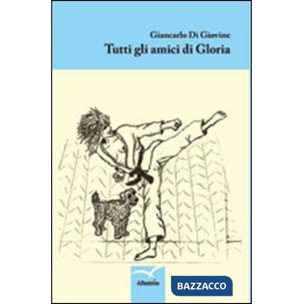Tutti gli amici di Gloria