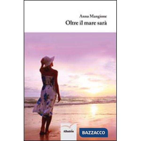 Oltre il mare sarà