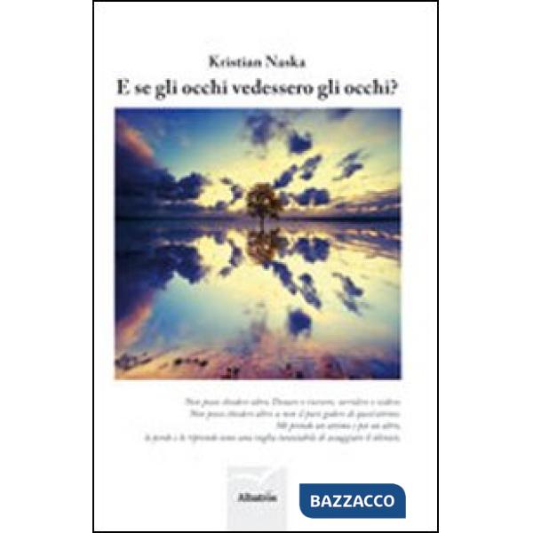 E se gli occhi vedessero gli occhi?