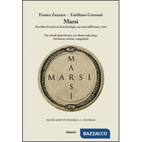 Marsi. Non libro di storia né di archeologia, ma storia dell'uomo, vinto
