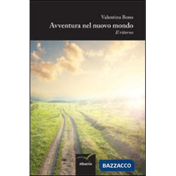 Avventura nel nuovo mondo. Il ritorno