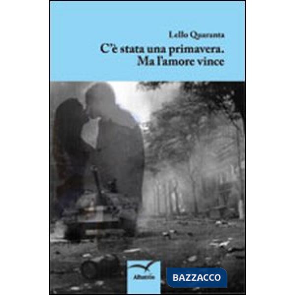 C'è stata una primavera. Ma l'amore vince
