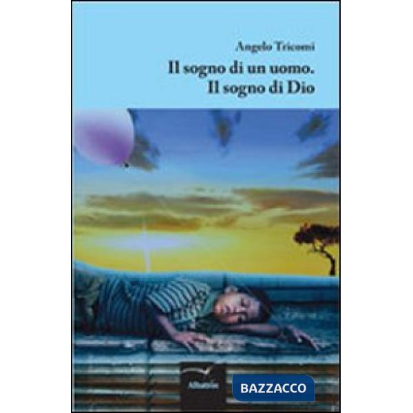 Sogno di un uomo. Il sogno di Dio