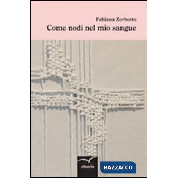 Come nodi nel mio sangue