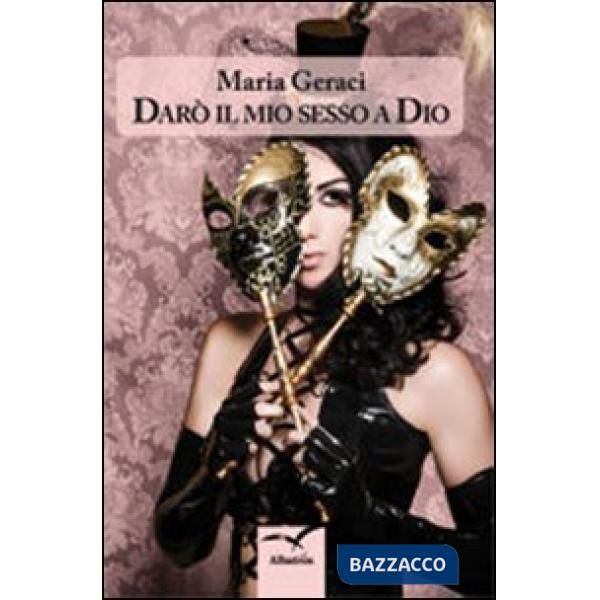 Darò il mio sesso a Dio