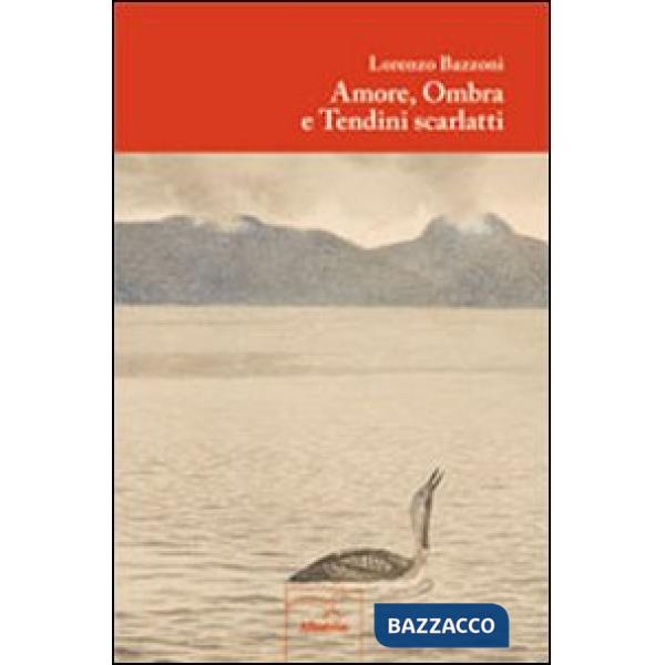 Amore, ombra e tendini scarlatti