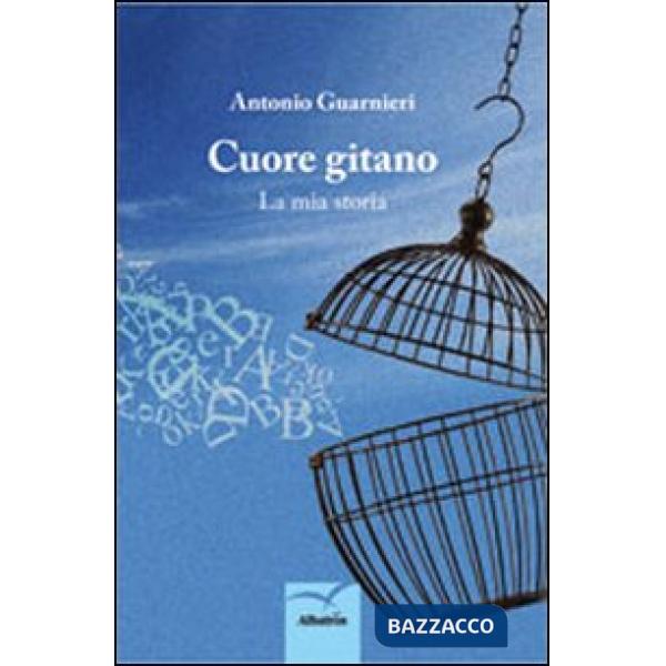 Cuore gitano. La mia storia