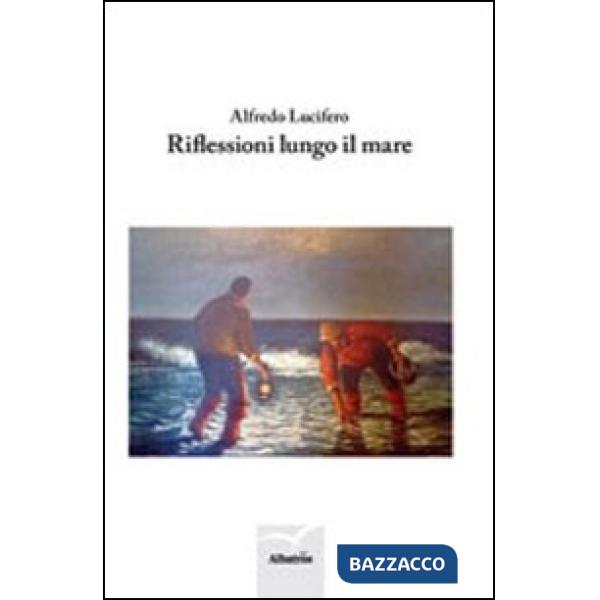 Riflessioni lungo il mare