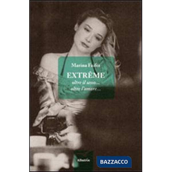 Extrême oltre il sesso... oltre l'amore...