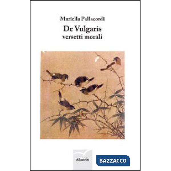 De vulgaris. Versetti morali