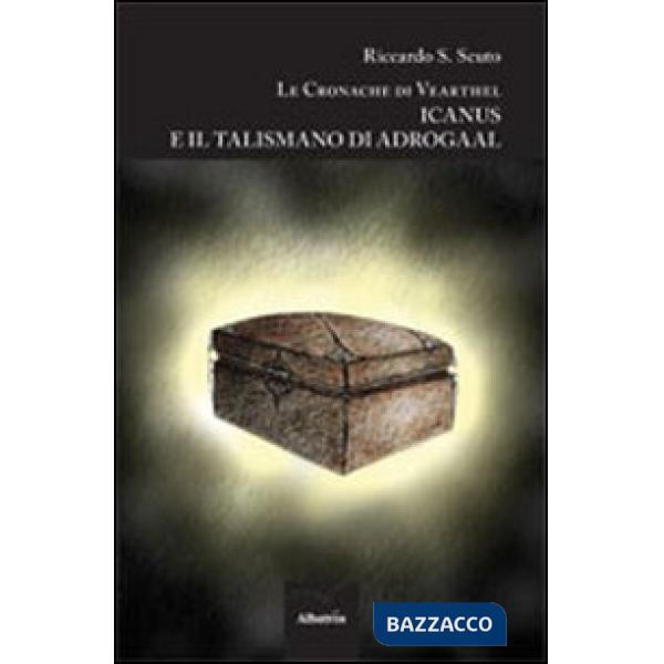 Icanus e il talismano di Adrogaal. Le cronache di Vearthel