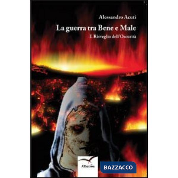Guerra tra bene e male. Il risveglio dell'oscurità (La)