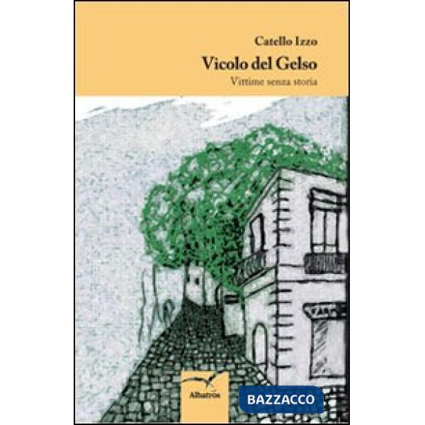 Vicolo del gelso. Vittime senza storia