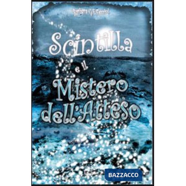 Scintilla e il mistero dell'atteso