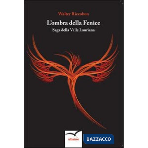 Ombra della fenice. Saga della valle Lauriana (L')