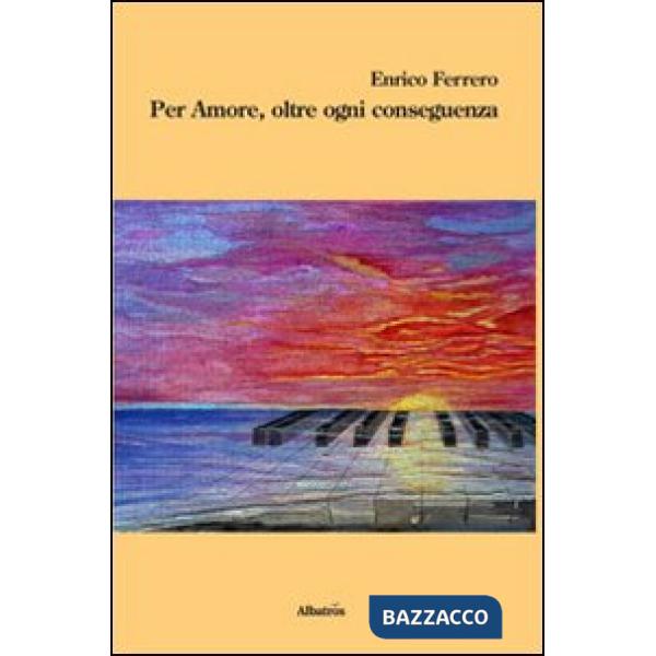 Per amore, oltre ogni conseguenza