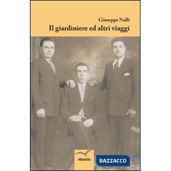Giardiniere ed altri viaggi (Il)