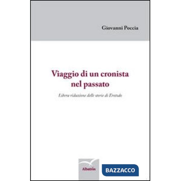 Viaggio di un cronista nel passato
