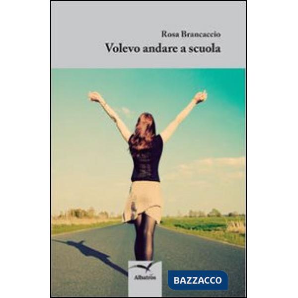 Volevo andare a scuola