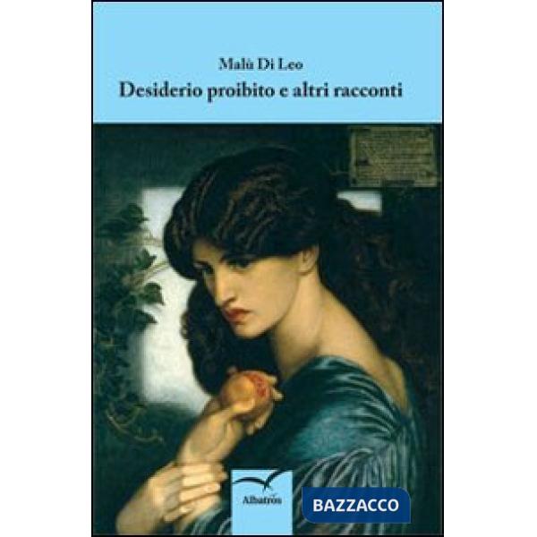 Desiderio proibito e altri racconti