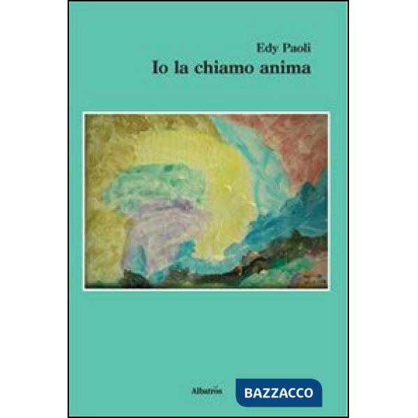 Io la chiamo anima