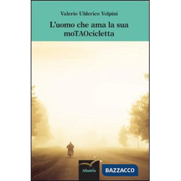 Uomo che ama la sua moTAOcicletta (L')