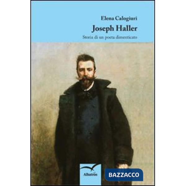 Joseph Haller. Storia di un poeta dimenticato